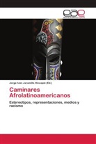 Jorge Iván Jaramillo Hincapié - Caminares Afrolatinoamericanos