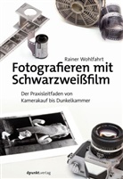 Rainer Wohlfahrt - Fotografieren mit Schwarzweißfilm