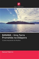 Kemal Yildirim - BANABA - Uma Terra Prometida na Diáspora