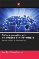 José Daniel Saade Figueroa - Sistema previdenciário colombiano e financeirização