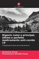 Parameswara Achutha Kurup, Ravikumar Kurup - Digoxin como o principal, último e perfeito medicamento anti-covido 19