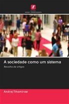 Andrej Tihomirow - A sociedade como um sistema