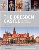 Eckhard Bahr - The Dresden Castle and its Treasures