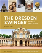 Eckhard Bahr - The Dresden Zwinger and its Treasures