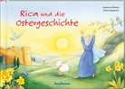 Johanna Ignjatovic, Katharina Wilhelm, Johanna Ignjatovic - Rica und die Ostergeschichte
