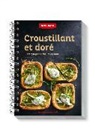 Betty Bossi - Croustillant et doré : plats sympas et faciles au four