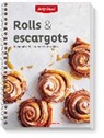 Betty Bossi - Rolls & escargots : viennoiseries sucrées et salées