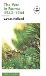 James Holland - The War in Burma 1943-1944: A Ladybird Expert Book
