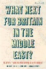 Christopher Phillips, Michael Stephens, Christopher Phillips, Christopher (Queen Mary Phillips, Michael Stephens, Michael (RUSI Stephens - What Next for Britain in the Middle East?