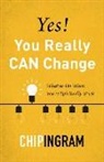 Chip Ingram - Yes! You Really Can Change