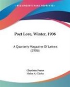 Helen A. Clarke, Charlotte Porter - Poet Lore, Winter, 1906