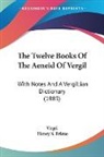 Virgil, Henry S. Frieze - The Twelve Books Of The Aeneid Of Vergil