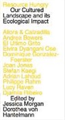 Dorothea von Hantelmann, Jessic Morgan, Jessica Morgan, von Hantelmann, Dorothea von Hantelmann - Resource Hungry. Our Cultured Landscape and its Ecological Impact. Vol. 4