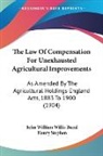 John William Willis Bund, Henry Stephen - The Law Of Compensation For Unexhausted Agricultural Improvements