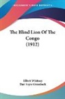 Elliott Whitney - The Blind Lion Of The Congo (1912)