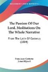 Franciscus Costerus, James Hipwell - The Passion Of Our Lord, Meditations On The Whole Narrative