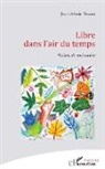 Jean-Marie Pesant - Libre dans l'air du temps