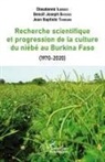 Benoît Joseph Batieno, Dieudonné Ilboudo, Jean Baptiste Tignegre - La recherche scientifique et progression de la culture du niébé au Burkina Faso