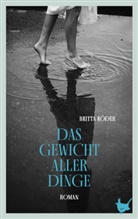 Britta Röder - Das Gewicht aller Dinge
