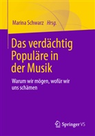 Marin Schwarz, Marina Schwarz - Das verdächtig Populäre in der Musik