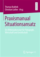 Thoma Koditek, Thomas Koditek, Luther, Luther, Christian Luther - Praxismanual Situationsansatz