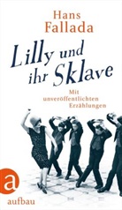 Hans Fallada, Johann Preuss-Wössner, Johanna Preuß-Wössner, Walther, Peter Walther - Lilly und ihr Sklave