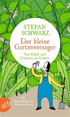 Stefan Schwarz, Katharina Greve - Der kleine Gartenversager