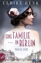 Ulrike Renk - Eine Familie in Berlin - Paulas Liebe