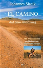 Johannes Slacik - El Camino - Auf dem Jakobsweg
