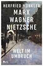 Herfried Münkler - Marx, Wagner, Nietzsche