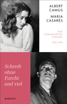 Albert Camus, Maria Casarès - Schreib ohne Furcht und viel