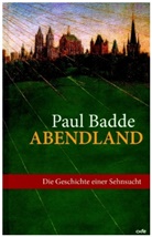 Paul Badde - Abendland