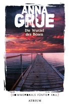 Anna Grue, Ulrich Sonnenberg - Die Wurzel des Bösen