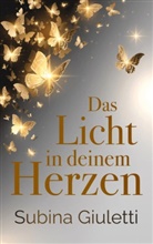 Subina Giuletti - Das Licht in deinem Herzen