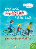 Hans-Jürgen Kühn, Ulrike Baier - Rauf aufs Fahrrad, fertig, los! - Eine bunte Radpartie