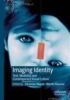 Heusser, Heusser, Martin Heusser, Johanne Riquet, Johannes Riquet - Imaging Identity