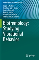 Peggy S. M. Hill, Reinhar Lakes-Harlan, Reinhard Lakes-Harlan, Valerio Mazzoni, Valerio Mazzoni et al, Peter M. Narins... - Biotremology: Studying Vibrational Behavior
