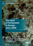 Remieg Aerts, Carla van Baalen, Marie-Luise Recker, Margit van der Steen, Henk te Velde, Henk te Velde et al... - The Ideal of Parliament in Europe since 1800