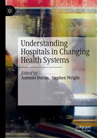 Antoni Durán, Antonio Durán, Wright, Wright, Stephen Wright - Understanding Hospitals in Changing Health Systems