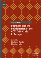 Giulian Bobba, Giuliano Bobba, Hubé, Hubé, Nicolas Hubé - Populism and the Politicization of the COVID-19 Crisis in Europe