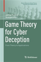 Jeffre Pawlick, Jeffrey Pawlick, Quanyan Zhu - Game Theory for Cyber Deception