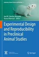 Brønstad, Brønstad, Aurora Brønstad, Jos M Sánchez Morgado, José M Sánchez Morgado, José M. Sánchez Morgado - Experimental Design and Reproducibility in Preclinical Animal Studies