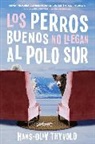 Hans-Olav Thyvold - Good Dogs Don t Make It to the South Pole Los perros buenos no