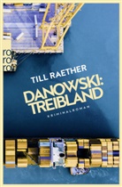 Till Raether - Danowski: Treibland