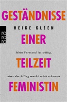 Heike Kleen - Geständnisse einer Teilzeitfeministin