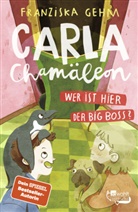 Franziska Gehm, Julia Christians - Carla Chamäleon: Wer ist hier der Big Boss?