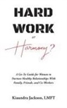 Kiaundra Jackson - Hard Work or Harmony?