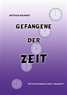Dietrich Volkmer - Gefangene der Zeit