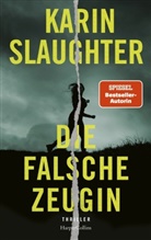 Karin Slaughter - Die falsche Zeugin