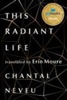 Chantal Neveu - This Radiant Life